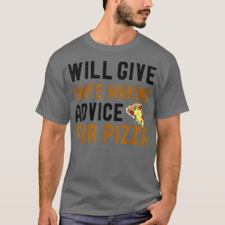 Camiseta Dará Consejos Para La Pizza Funny Blad