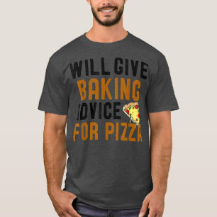 Camiseta Dará Consejos Para La Pizza Funny Pizza Love