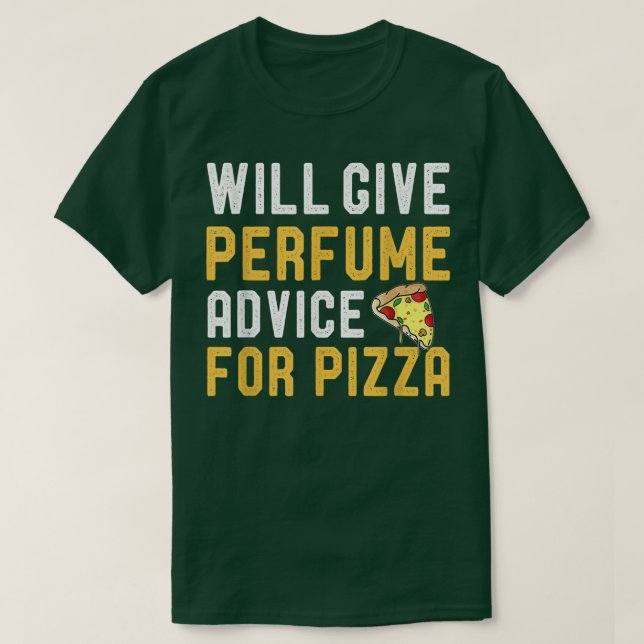 Camiseta Dará Consejos Perfumes Para Pizza Funny Chiste Piz (Diseño del anverso)