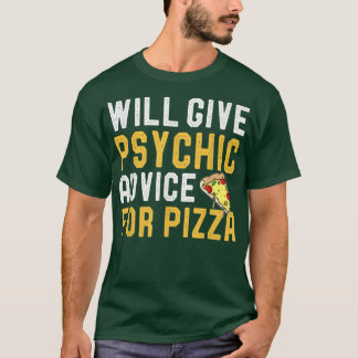 Camiseta Dará Consejos Psicológicos Para Pizza Funny Pizza 