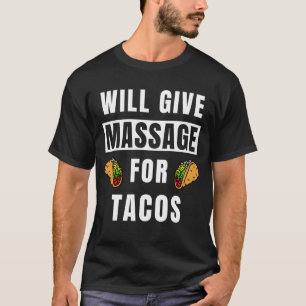 Camiseta Dará Masaje Al Masaje Terapéutico De Los Tacos