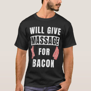 Camiseta Dará Masaje Para El Masaje Terapéutico De Bacon Al