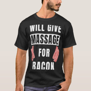 Camiseta Dará Masaje Para El Masaje Terapéutico De Bacon Al