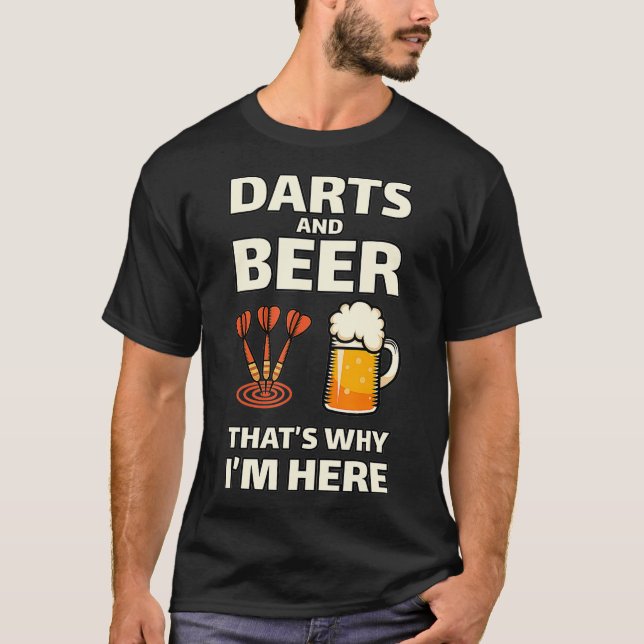 Camiseta Dardos y Cerveza por eso estoy aquí como una camis (Anverso)