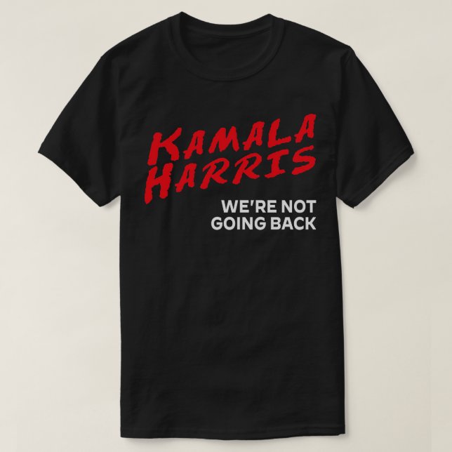 Camiseta DARE Kamala No Iba A Volver HARRISWALZ 2024 TS (Diseño del anverso)