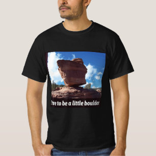 Camiseta Dare To Be A Little Boulder Rock Climbing
