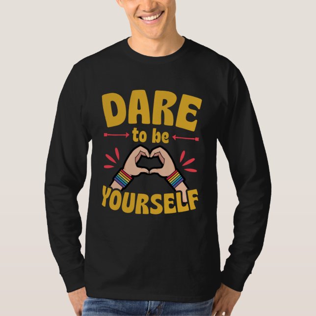 Camiseta Dare To Be Yourself  Cute LGBTQ Ally Gay Pride (Anverso)