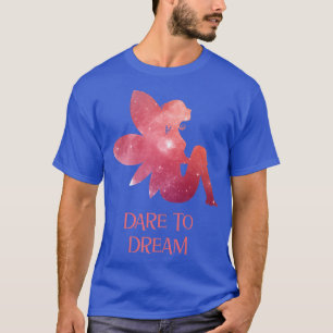 Camiseta Dare to Dream Pink Galaxy Fairy Silhouette