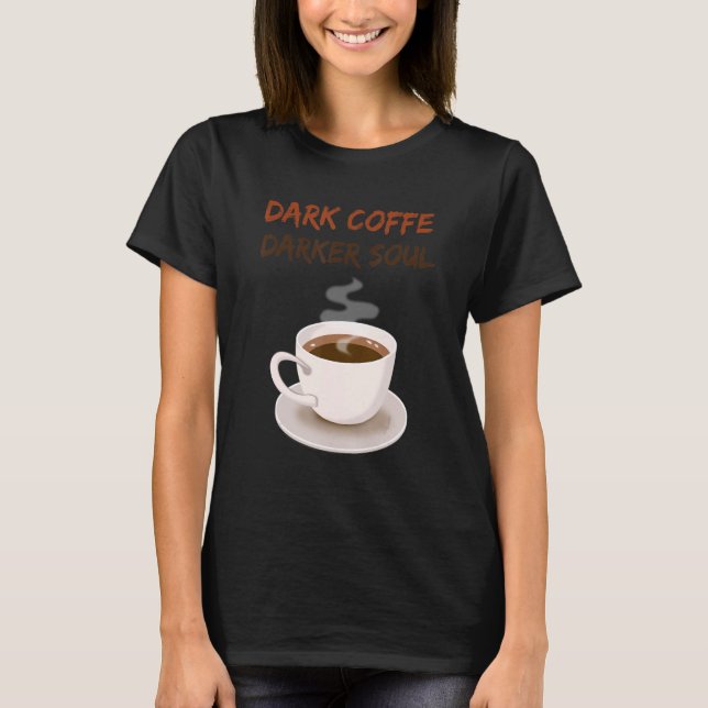 Camiseta Dark Coffe Dark Soul Coffee (Anverso)