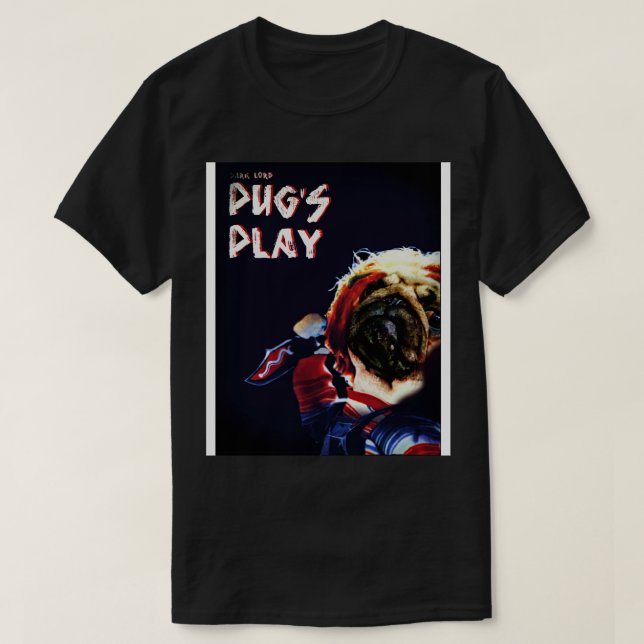 Camiseta Dark lord Pugs Play (Diseño del anverso)