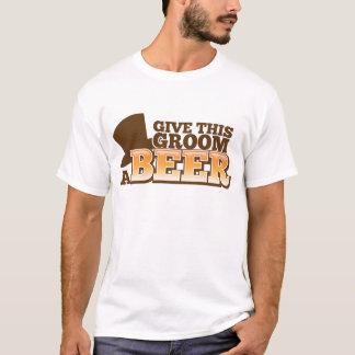 Camiseta DARLE A ESTE GRUPO UNA cerveza boda de CERVEZA