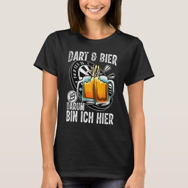 Camiseta Dart and Beer  Darum bin ich hier saying dart play (Anverso)