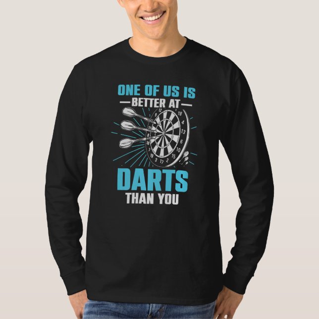 Camiseta Dart Darts Player Uno de nosotros es mejor en dard (Anverso)