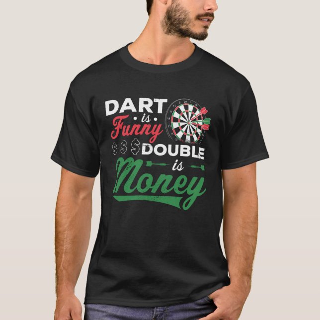 Camiseta Dart Is Funny Double Is Money Dart Player Darting  (Anverso)