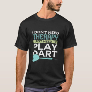 Camiseta Dart - No Necesito Terapia Solo Necesito Jugar Dar