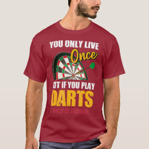 Camiseta Dart Solo Vive Una Vez Pero Juegas Dardos Una Vez