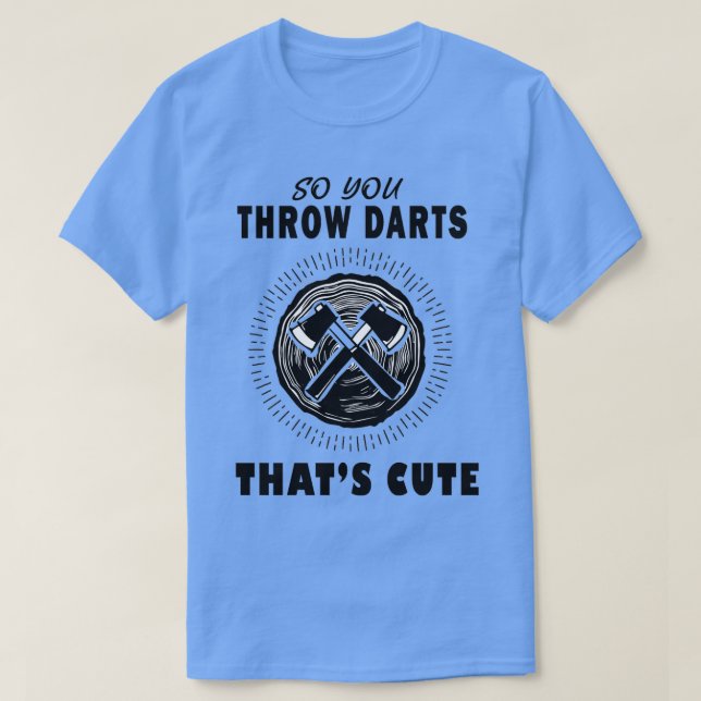 Camiseta Dartboard Ax Dart Así que se lanzan dardos Thatx27 (Diseño del anverso)