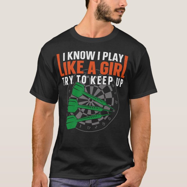 Camiseta Darts Dart Sé Que Juego Como Un Chica Intentar Man (Anverso)