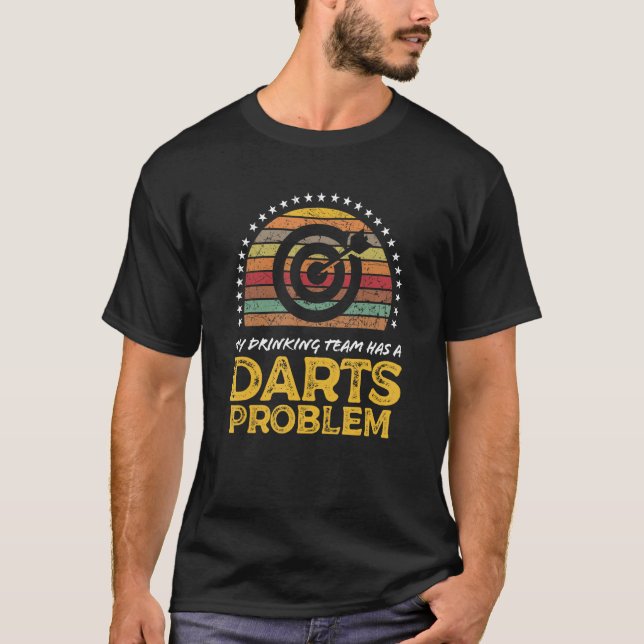 Camiseta Darts League Drinking Team Problem  Quote Graphic (Anverso)