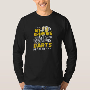 Camiseta Darts Mi Equipo De Bebidas Tiene Un Problema De Da