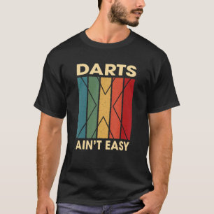 Camiseta Darts no es fácil el humor de hobby Pastime Dart B