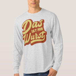 Camiseta Das Ist Mir Wurst, Alemán Diciendo Camiseta, Alema