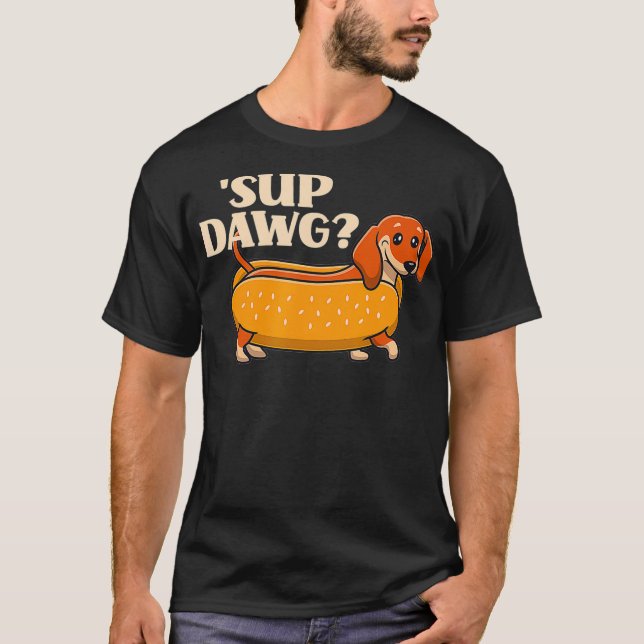 Camiseta Daschund Cute Sup Dawg Wiener Perro Puppy Lover (Anverso)