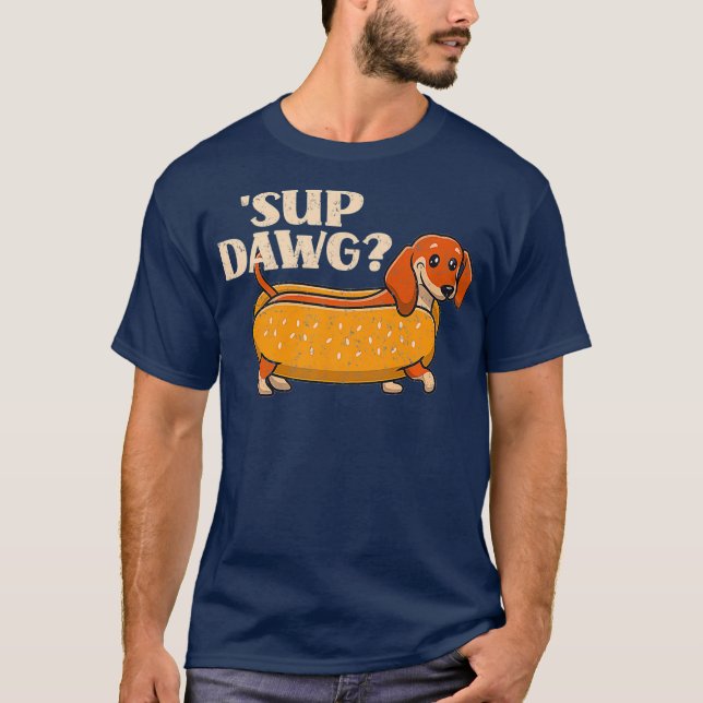 Camiseta Daschund Cute Sup Dawg Wiener Perro Puppy Lover (Anverso)