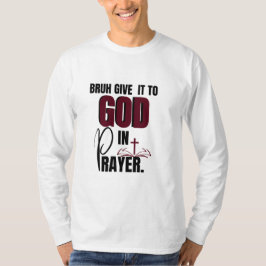 Camiseta Dáselo a Dios, rendimento de la oración