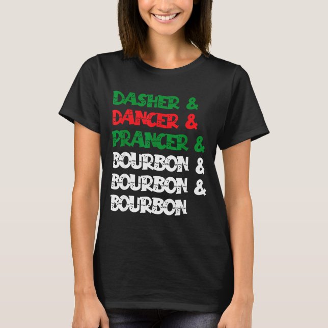 Camiseta Dasher Dancer Prancer &amp; Bourbon Christmas Funn (Anverso)