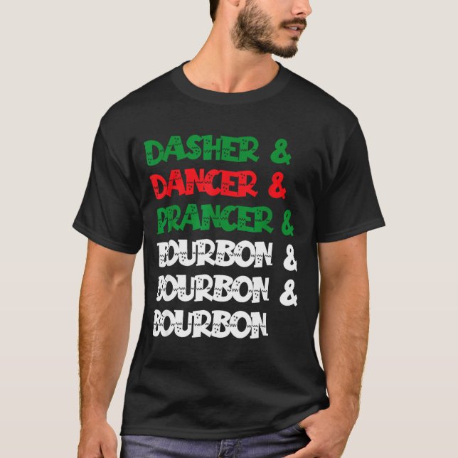 Camiseta Dasher Dancer Prancer &amp; Bourbon Christmas Funn (Anverso)