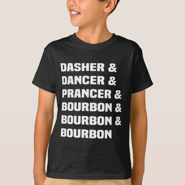 Camiseta Dasher Dancer Prancer And Bourbon Christmas Holida (Anverso)