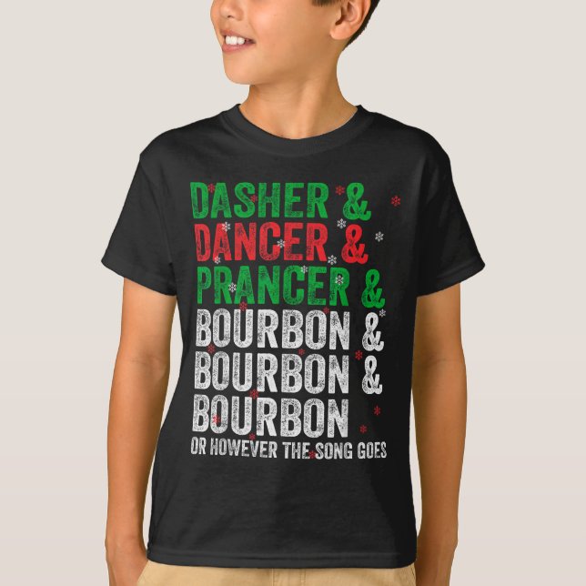 Camiseta Dasher Dancer Prancer And Bourbon Christmas Xmas H (Anverso)