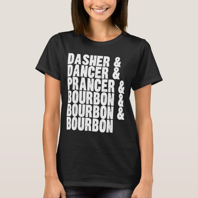 Camiseta Dasher Dancer Prancer And Bourbon Whiskey Funny Ch (Anverso)