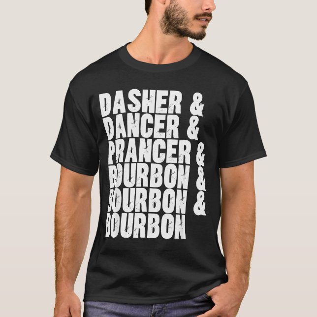 Camiseta Dasher Dancer Prancer And Bourbon Whiskey Funny Ch (Anverso)