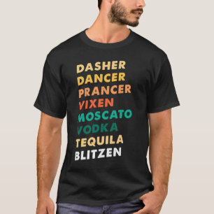 Camiseta Dasher Dancer Prancer Vixen Moscato Vodka Tequila