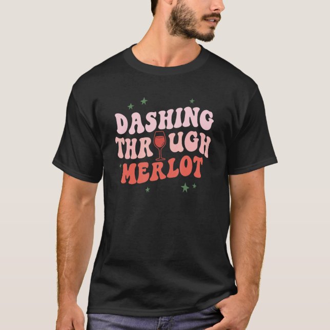 Camiseta Dashing Through Merlot   Christmas Wine Drinking P (Anverso)