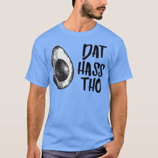 Camiseta Dat Hass Tho Aguacate Tshirt