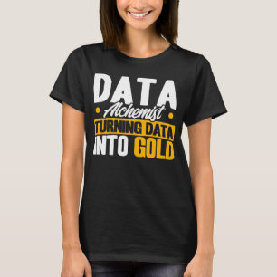 Camiseta Data Analyst Data Alchemist Data In Gold Data Sc