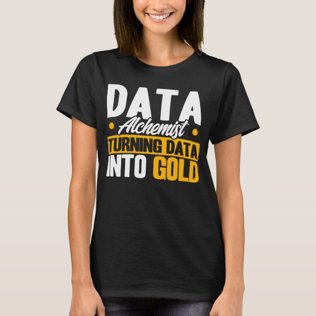 Camiseta Data Analyst Data Alchemist Data In Gold Data Sc (Anverso)