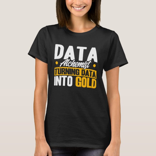 Camiseta Data Analyst Data Alchemist Data In Gold Data Sc (Anverso)