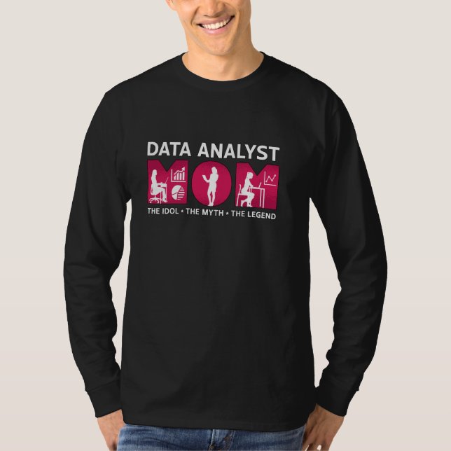 Camiseta Data Analyst Mom The Idol The Myth Programmer Data (Anverso)