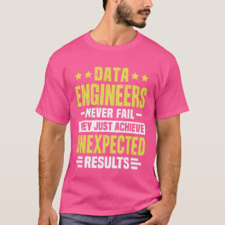 Camiseta Data Engineer Engineering Funny Design Never Fail 