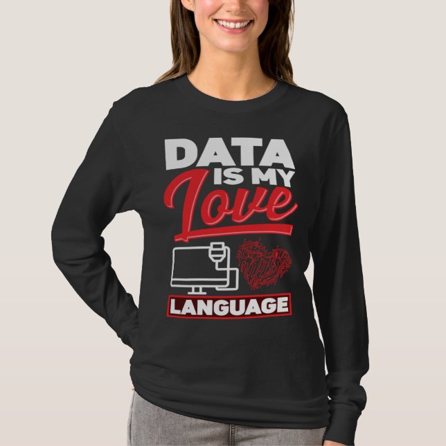Camiseta Data Is My Love Language Data Scientist (Anverso)
