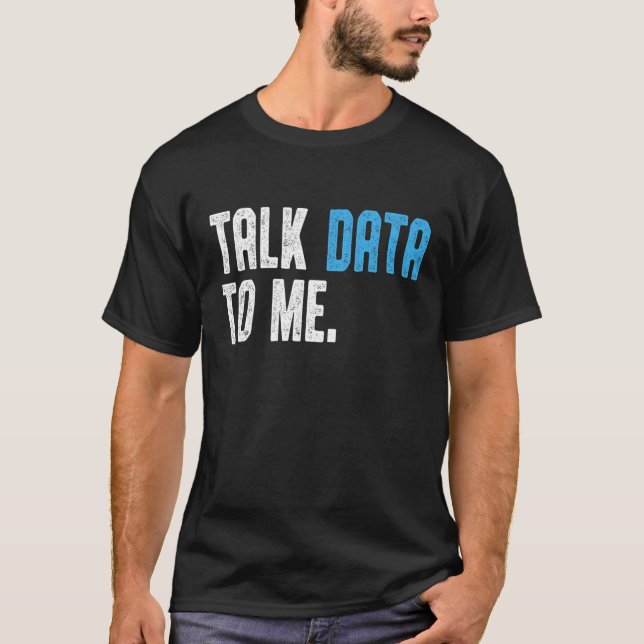 Camiseta Data Scientist Engineer  Talk Data to me Data anal (Anverso)