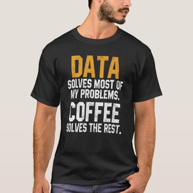 Camiseta Data Solves My Problems Coffee   Spreadsheet Analy (Anverso)