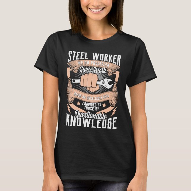 Camiseta Data Steel Worker We Do Precision Guess Work Based (Anverso)
