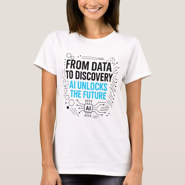 Camiseta Data to Discovery AI Future Tee | Tech Insight (Anverso)
