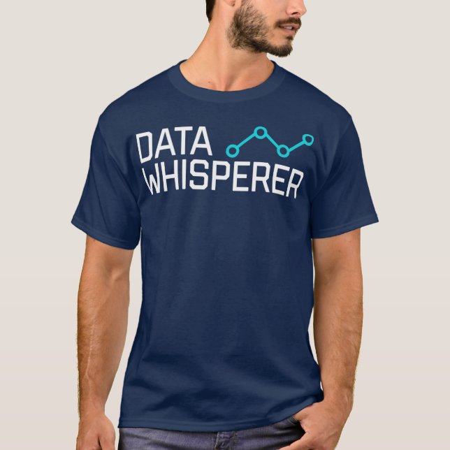 Camiseta Data Whisperer Gift Funny Science Analyst (Anverso)