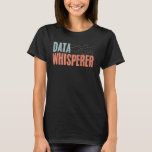 Camiseta Data Whisperer Vintage Data Science Científico de<br><div class="desc">Data Whisperer Vintage Data Science Datos Científicos Nerd</div>